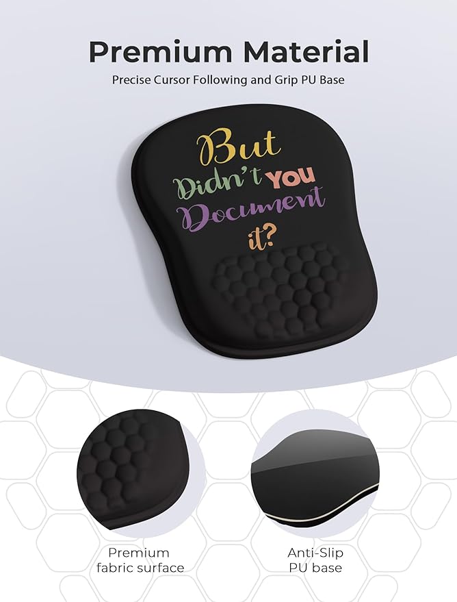 " But Didn't You Document It Funny Office Ergonomic Mouse Pad for Carpal Tunnel Pain Relief, 65% Usable Mouse Area, Memory Foam Wrist Rest for for Office, PC, Gaming