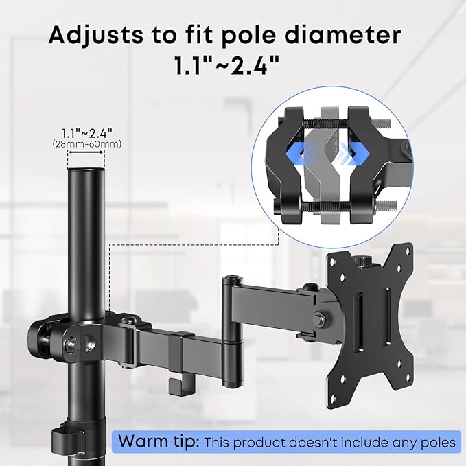 Pole Mount Monitor Arm Easy Clamp-on VESA Mount for 17"-32" Screens Supports up to 17.6 lbs Compatible with 75x75 and 100x100 VESA Perfect Solution When Wall or Desk Mounting Isn't Possible